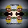 Menchie And Her Acts - Isigaw Mo - Single